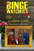 The Binge Watcher's Guide to The Golden Girls