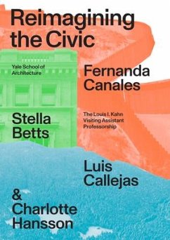 Reimagining the Civic - Canales, Fernanda; Betts, Stella; Callejas, Luis