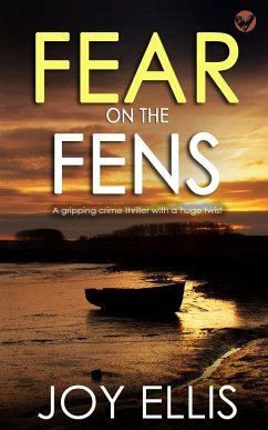 FEAR ON THE FENS a gripping crime thriller with a huge twist - Ellis, Joy