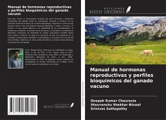 Manual de hormonas reproductivas y perfiles bioquímicos del ganado vacuno - Chaurasia, Deepak Kumar; Biswal, Shuvranshu Shekhar; Sathapathy, Srinivas