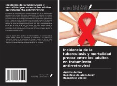 Incidencia de la tuberculosis y mortalidad precoz entre los adultos en tratamiento antirretroviral - Aemro, Agazhe; Anlay, Degefaye Zelalem; Chekol, Basazinew
