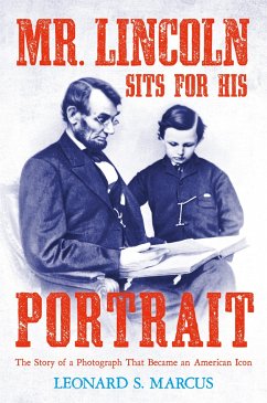Mr. Lincoln Sits for His Portrait - Marcus, Leonard S