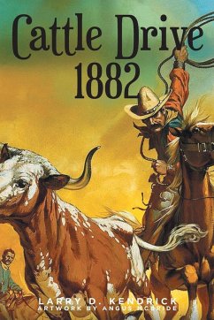 Cattle Drive 1882 - Kendrick, Larry D.