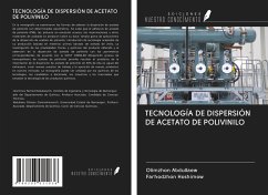 TECNOLOGÍA DE DISPERSIÓN DE ACETATO DE POLIVINILO - Abdullaew, Olimzhon; Hoshimow, Farhodzhon