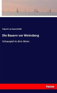 Die Bauern vor Weinsberg - Bauernfeld, Eduard von