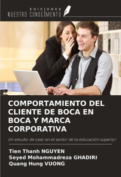 COMPORTAMIENTO DEL CLIENTE DE BOCA EN BOCA Y MARCA CORPORATIVA - Nguyen, Tien Thanh; Ghadiri, Seyed Mohammadreza; Vuong, Quang Hung