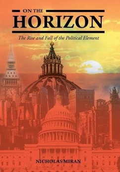 On the Horizon: The Rise and Fall of the Political Element - Miran, Nicholas