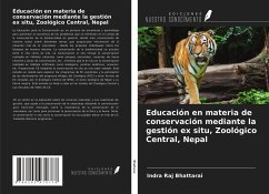 Educación en materia de conservación mediante la gestión ex situ, Zoológico Central, Nepal - Bhattarai, Indra Raj