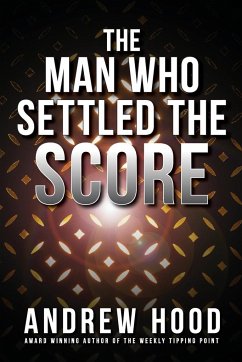 The Man Who Settled The Score - Hood, Andrew