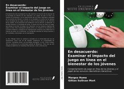 En desacuerdo: Examinar el impacto del juego en línea en el bienestar de los jóvenes - Hume, Margee; Sullivan Mort, Gillian