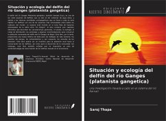 Situación y ecología del delfín del río Ganges (platanista gangetica) - Thapa, Saroj; Jnawali, Shant Raj