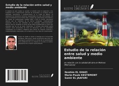 Estudio de la relación entre salud y medio ambiente - El Ghazi, Ibrahim; Kestemont, Marie-Paule; El Jaafari, Samir