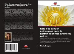 Rôle des canaux anioniques dans la germination des grains de pollen - Bragina, Maria