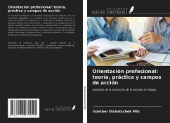 Orientación profesional: teoría, práctica y campos de acción - Dichatschek MSc, Günther