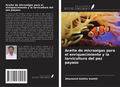 Aceite de microalgas para el enriquecimiento y la larvicultura del pez payaso - Kottila Veettil, Dhaneesh