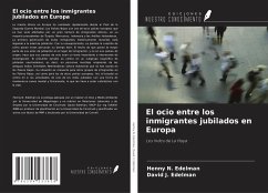 El ocio entre los inmigrantes jubilados en Europa - Edelman, Henny N.; Edelman, David J.