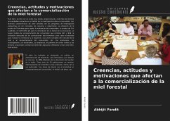 Creencias, actitudes y motivaciones que afectan a la comercialización de la miel forestal - Pandit, Abhijit