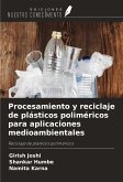 Procesamiento y reciclaje de plásticos poliméricos para aplicaciones medioambientales