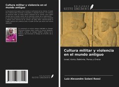 Cultura militar y violencia en el mundo antiguo - Rossi, Luiz Alexandre Solani