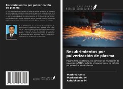 Recubrimientos por pulverización de plasma - K, Mathivanan; M, Mathanbabu; M, Ashokkumar