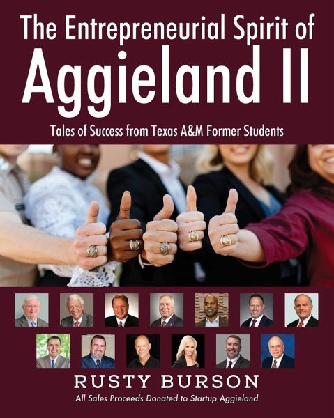The Entrepreneurial Spirit of Aggieland II: Tales of Success from Texas A&M Former Students - Burson, Rusty