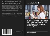 EL IMPACTO DE INTERNET EN LOS ESTUDIANTES DE INGLÉS COMO LENGUA EXTRANJERA