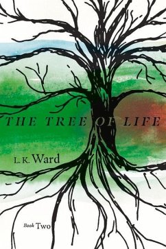 The Tree of Life: Book 2 Volume 2 - Ward, L. K.
