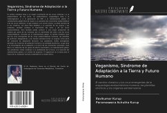 Veganismo, Síndrome de Adaptación a la Tierra y Futuro Humano - Kurup, Ravikumar; Achutha Kurup, Parameswara