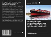 El impacto de la normativa sobre masa bruta verificada en las operaciones portuarias