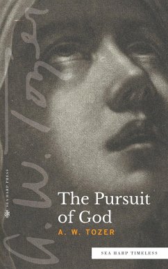 The Pursuit of God (Sea Harp Timeless series) - Tozer, A. W.