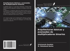 Arquitecturas básicas y avanzadas de multiplicadores binarios - Gundala, Srinivasulu; Basha, M. Mahaboob