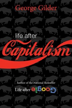 Life after Capitalism - Gilder, George