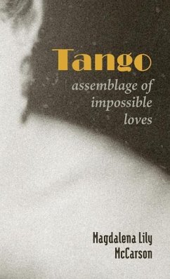 Tango: Assemblage of Impossible Loves - McCarson, Magdalena Lily