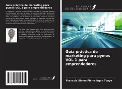 Guía práctica de marketing para pymes VOL 1 para emprendedores - Ngan Tonye, Francois Simon Pierre