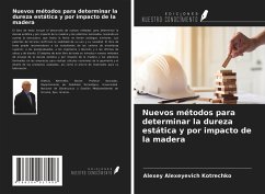 Nuevos métodos para determinar la dureza estática y por impacto de la madera - Kotrechko, Alexey Alexeyevich