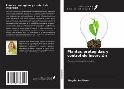 Plantas protegidas y control de inserción - Sabbour, Magda