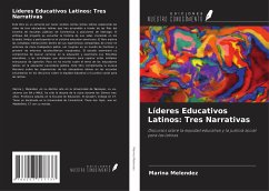 Líderes Educativos Latinos: Tres Narrativas - Melendez, Marina