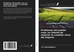 Problemas del pueblo ruso: un intento de resolver la cuestión clave del imperio - Shcherbakova, I. K.