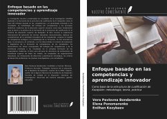 Enfoque basado en las competencias y aprendizaje innovador - Bondarenko, Vera Pavlovna; Ponomarenko, Elena; Kozybaev, Enilhan