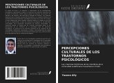 PERCEPCIONES CULTURALES DE LOS TRASTORNOS PSICOLÓGICOS