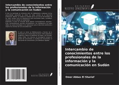 Intercambio de conocimientos entre los profesionales de la información y la comunicación en Sudán - El Sharief, Omer Abbas