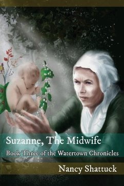 Suzanne, The Midwife: Book Three in The Watertown Chronicles - Shattuck, Nancy