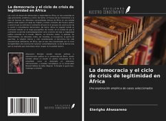 La democracia y el ciclo de crisis de legitimidad en África - Ahwoareno, Eterigho