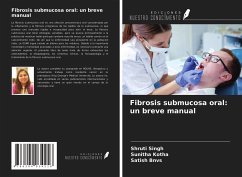 Fibrosis submucosa oral: un breve manual - Singh, Shruti; Kotha, Sunitha; Bnvs, Satish