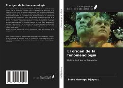 El origen de la fenomenología - Gwompo Djopkap, Steve