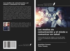 Los medios de comunicación y el miedo a comunicar en salud - Fenner, Jonathan; Touaty, Théo