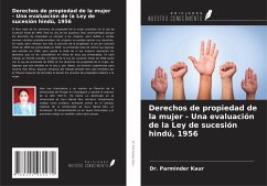 Derechos de propiedad de la mujer - Una evaluación de la Ley de sucesión hindú, 1956 - Kaur, Parminder