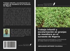 Trabajo infantil y escolarización en granjas de mandioca en el suroeste de Nigeria - Anthony Olusola, Gbolagun