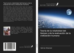 Teoría de la relatividad del tiempo y de la evaluación de la civilización humana - Ahamed, Sahriar