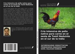 Cría intensiva de pollo nativo para carne en el oeste de Tamil Naduinte en el sur de la India - Sengottaiyan, Satheeskumar; Rajamanickam, Prabakaran; Subbiah, Ezhil Valavan